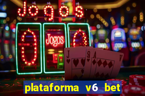 plataforma v6 bet paga mesmo